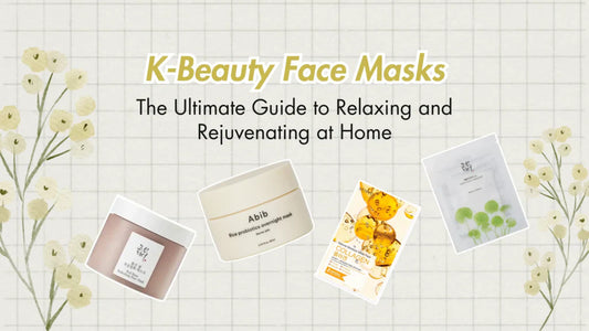 K-Beauty Face Masks: The Ultimate Guide to Relaxing and Rejuvenating at Home